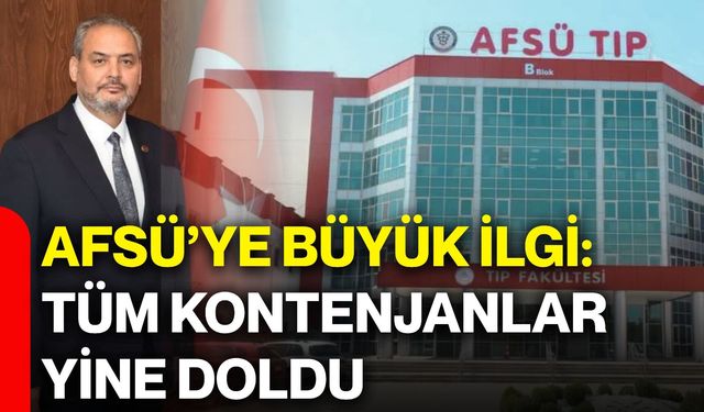 AFSÜ’ye büyük ilgi: Tüm kontenjanlar yine doldu
