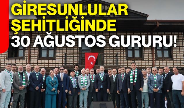 Giresunlular Şehitliğinde 30 Ağustos gururu!
