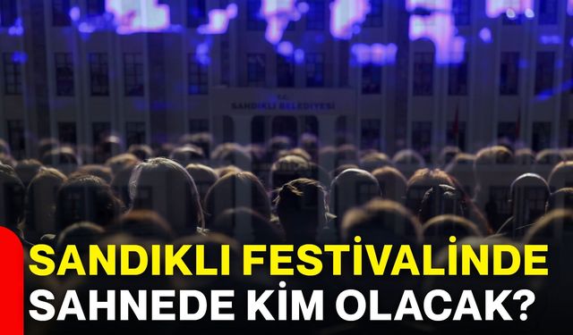 Sandıklı Festivalinde sahnede kim olacak?
