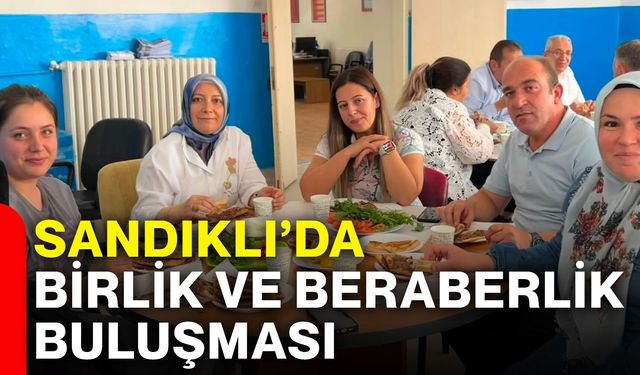 Sandıklı’da birlik ve beraberlik buluşması