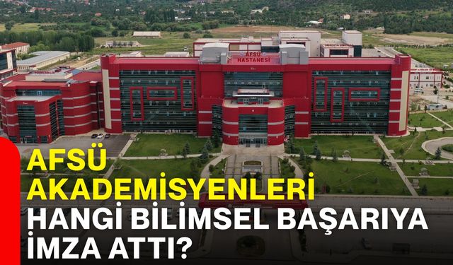 AFSÜ Akademisyenleri hangi bilimsel başarıya imza attı?