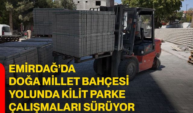 Emirdağ’da Doğa Millet Bahçesi yolunda kilit parke çalışmaları sürüyor