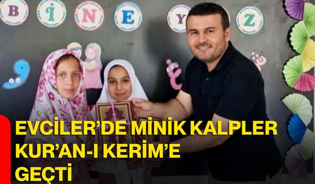 Evciler’de minik kalpler Kur’an-ı Kerim’e geçti