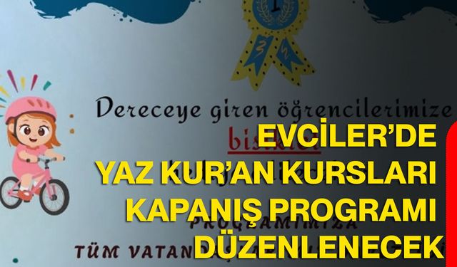 Evciler’de Yaz Kur’an kursları kapanış programı düzenlenecek