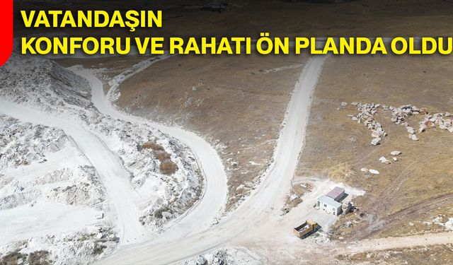 Vatandaşın konforu ve rahatı ön planda oldu
