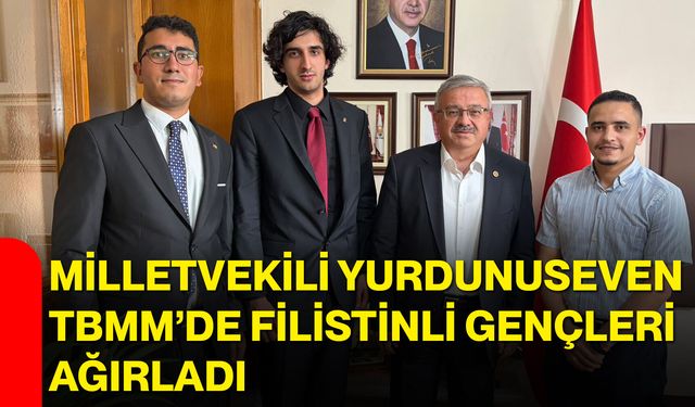Milletvekili Yurdunuseven TBMM’de Filistinli gençleri ağırladı