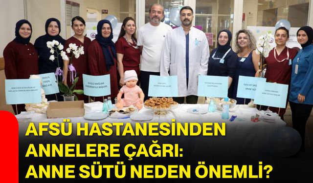 AFSÜ Hastanesinden annelere çağrı: Anne sütü neden önemli?