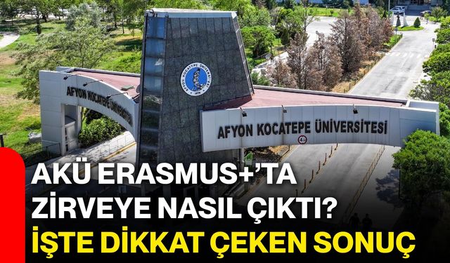 AKÜ Erasmus+’ta zirveye nasıl çıktı? İşte dikkat çeken sonuç