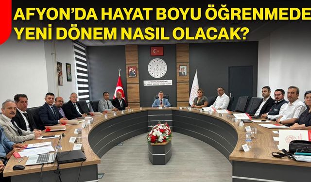 Afyon’da hayat boyu öğrenmede yeni dönem nasıl olacak?