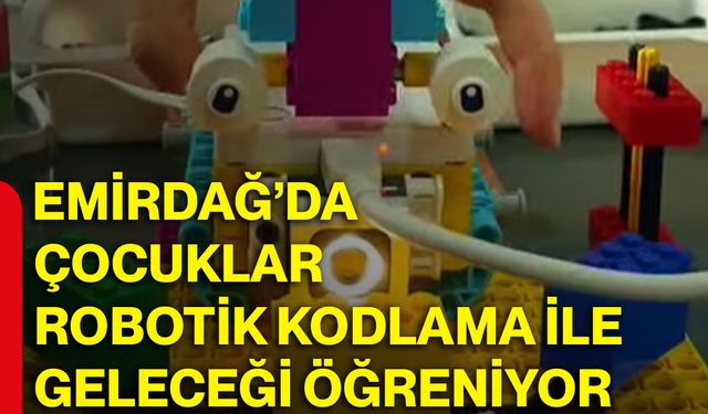 Emirdağ’da çocuklar robotik kodlama ile geleceği öğreniyor