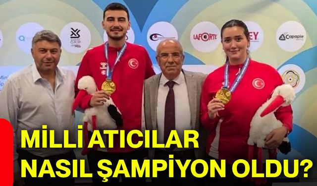Milli atıcılar nasıl şampiyon oldu?
