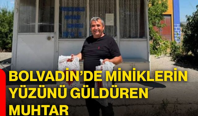 Bolvadin’de miniklerin yüzünü güldüren muhtar