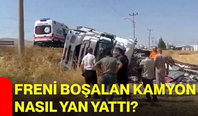Freni boşalan kamyon nasıl yan yattı?