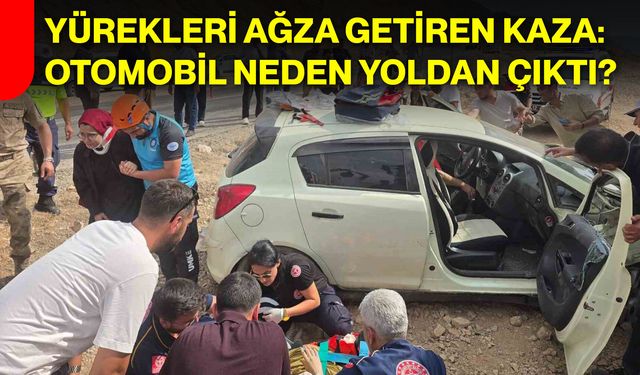 Yürekleri ağza getiren kaza: Otomobil neden yoldan çıktı?