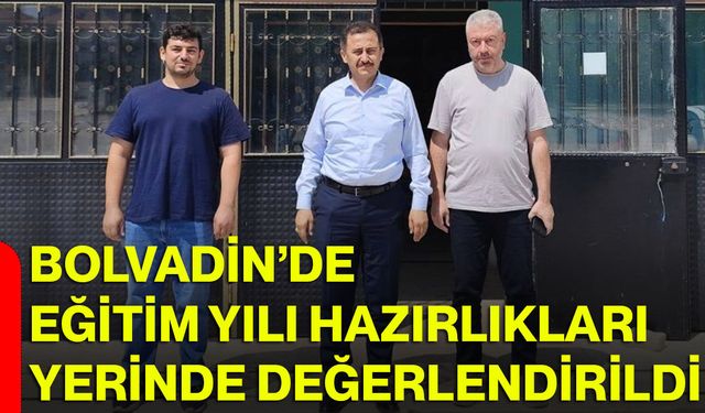 Bolvadin’de eğitim yılı hazırlıkları yerinde değerlendirildi