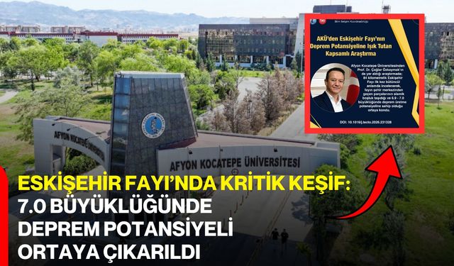 Eskişehir Fayı’nda kritik keşif: 7.0 büyüklüğünde deprem potansiyeli ortaya çıkarıldı