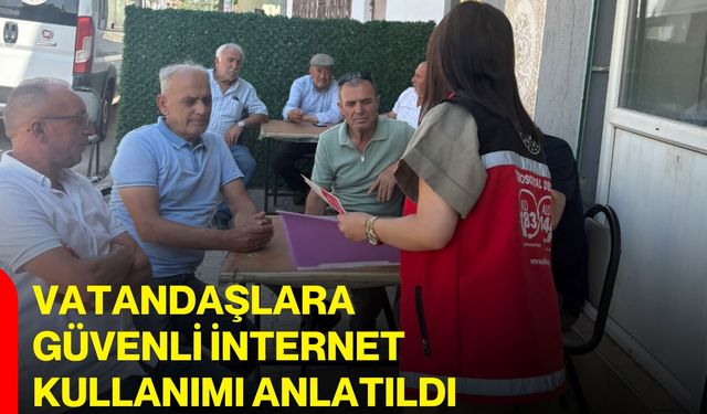 Vatandaşlara güvenli internet kullanımı anlatıldı