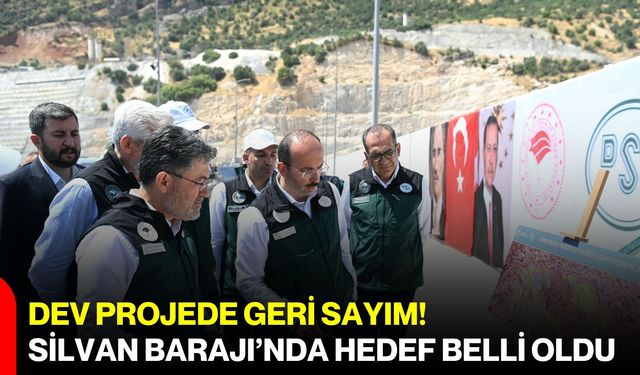 Dev projede geri sayım! Silvan Barajı’nda hedef belli oldu