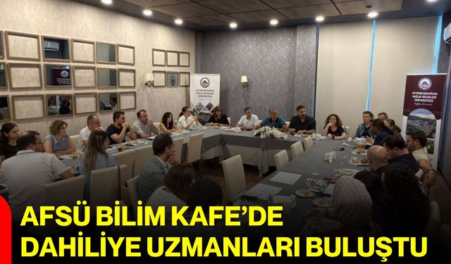AFSÜ Bilim Kafe’de dahiliye uzmanları buluştu