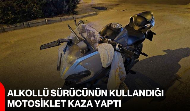 Alkollü sürücünün kullandığı motosiklet kaza yaptı
