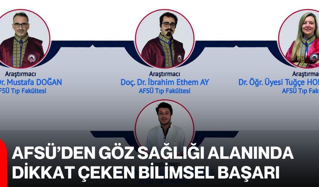 AFSÜ’den göz sağlığı alanında dikkat çeken bilimsel başarı