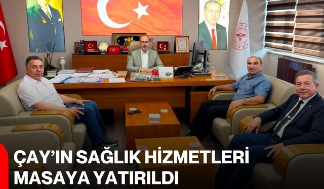 Çay’ın sağlık hizmetleri masaya yatırıldı