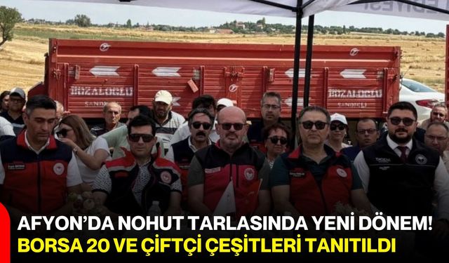 Afyon’da nohut tarlasında yeni dönem!  BORSA 20 ve çiftçi çeşitleri tanıtıldı