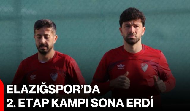 Elazığspor’da 2. etap kampı sona erdi