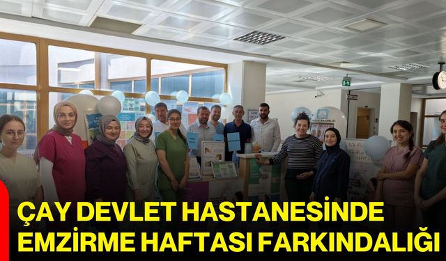 Çay Devlet Hastanesinde emzirme haftası farkındalığı