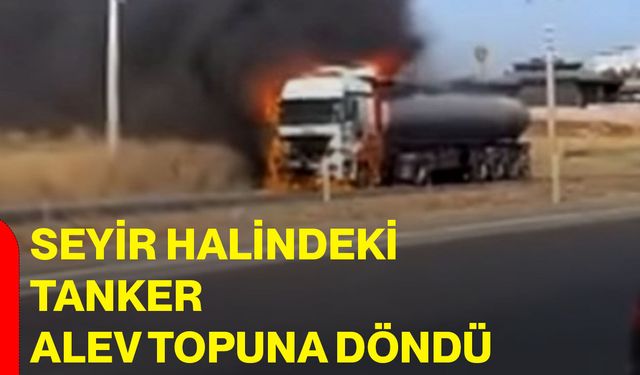 Seyir halindeki tanker alev topuna döndü