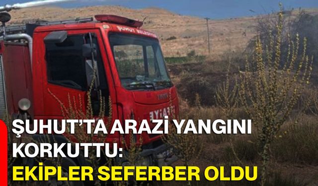 Şuhut’ta arazi yangını korkuttu: Ekipler seferber oldu