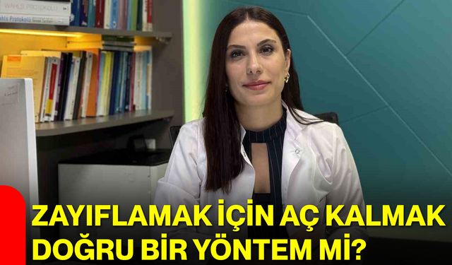 Zayıflamak için aç kalmak doğru bir yöntem mi?