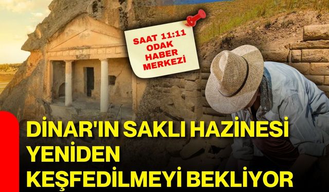 Dinar'ın saklı hazinesi yeniden keşfedilmeyi bekliyor