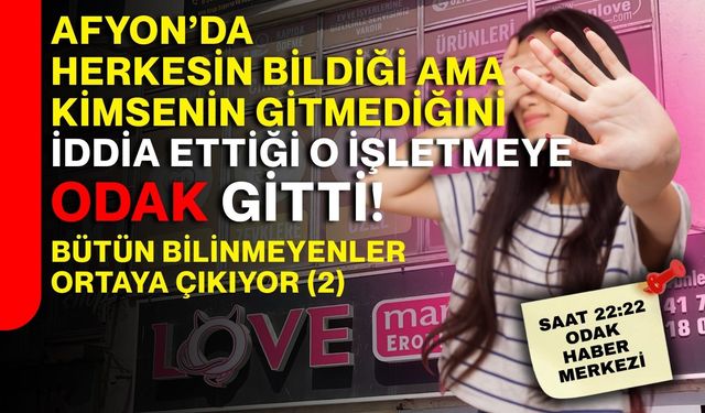 Afyon’da herkesin bildiği ama kimsenin gitmediğini iddia ettiği o işletmeye ODAK gitti! Bütün bilinmeyenler ortaya çıkıyor (2)