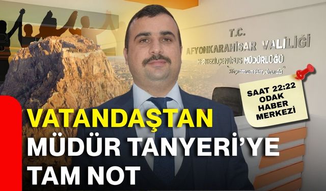 Vatandaştan Müdür Tanyeri’ye tam not
