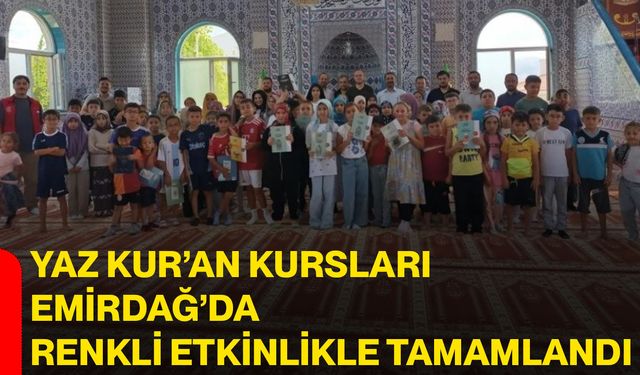 Yaz Kur’an kursları Emirdağ’da renkli etkinlikle tamamlandı