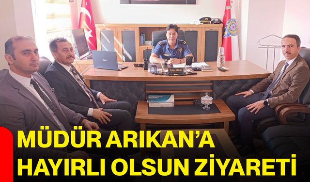 Müdür Arıkan’a hayırlı olsun ziyareti