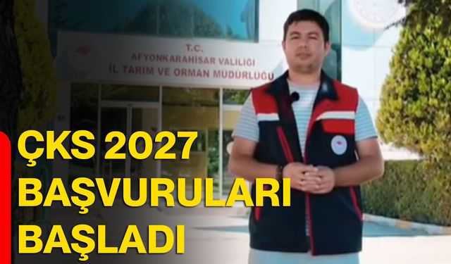 ÇKS 2027 başvuruları başladı