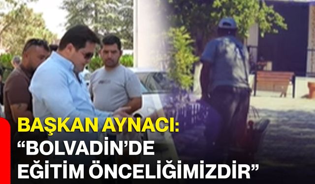 Başkan Aynacı: “Bolvadin’de eğitim önceliğimizdir”