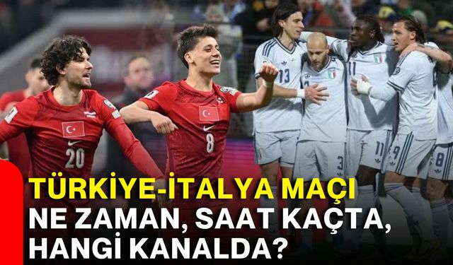Türkiye-İtalya maçı ne zaman, saat kaçta, hangi kanalda?