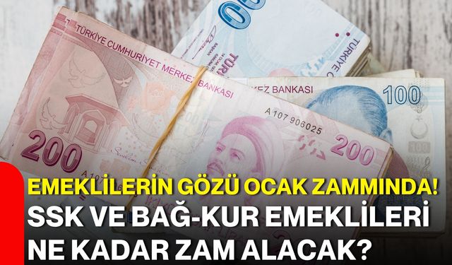 Emeklilerin gözü ocak zammında! SSK ve Bağ-Kur emeklileri ne kadar zam alacak?