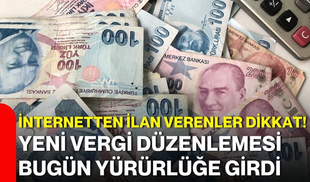 İnternetten ilan verenler dikkat! Yeni vergi düzenlemesi bugün yürürlüğe girdi