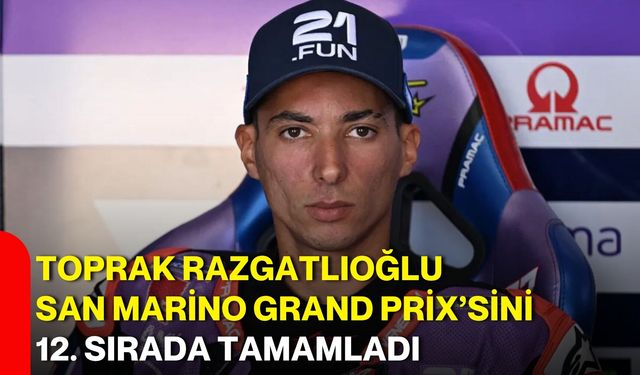 Toprak Razgatlıoğlu San Marino Grand Prix’sini 12. sırada tamamladı