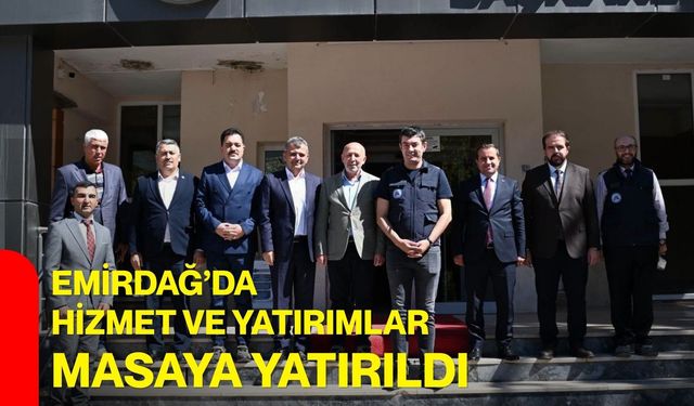 Emirdağ’da hizmet ve yatırımlar masaya yatırıldı