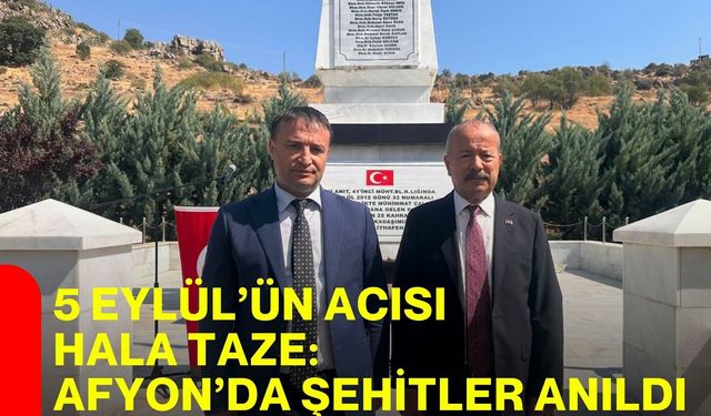 5 Eylül’ün acısı hala taze: Afyon’da Şehitler Anıldı