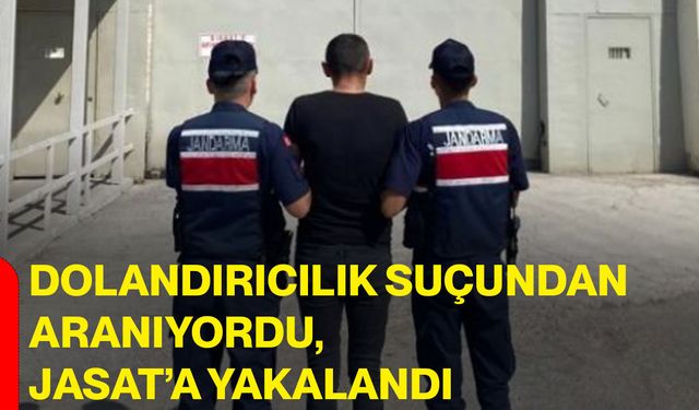 Dolandırıcılık suçundan aranıyordu, JASAT’a yakalandı