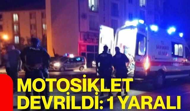 Motosiklet devrildi: 1 yaralı