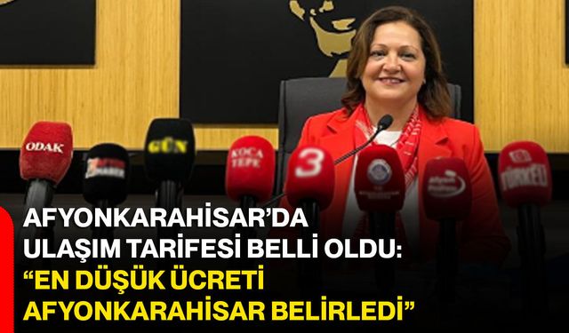 Afyonkarahisar’da ulaşım tarifesi belli oldu: “En düşük ücreti Afyonkarahisar belirledi”