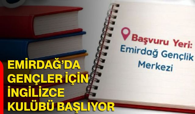 Emirdağ’da gençler için İngilizce kulübü başlıyor