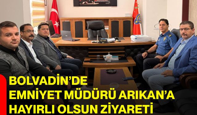 Bolvadin’de Emniyet Müdürü Arıkan’a hayırlı olsun ziyareti